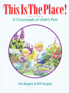 This Is The Place! A Crossroads of Utah’s Past