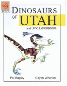 Dinosaurs of Utah and Dino Destinations • YA